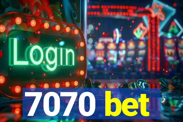 7070 bet